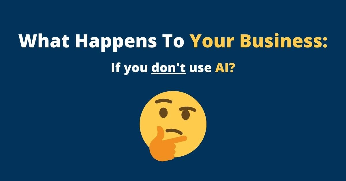 The Cost of not Embracing AI