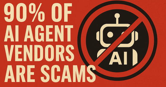 90% of AI Agent Vendors are Scams