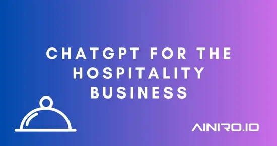 ChatGPT for the Hospitality Industry