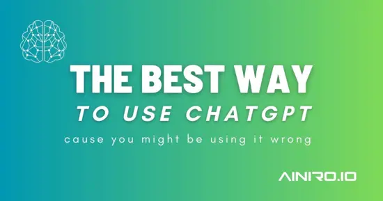 The Best Way to Use ChatGPT