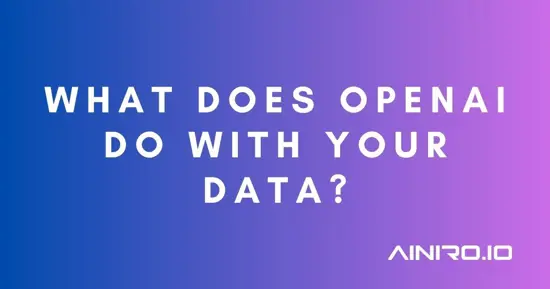 What does OpenAI do with your data?